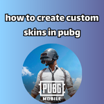 how to create custom skins in pubg